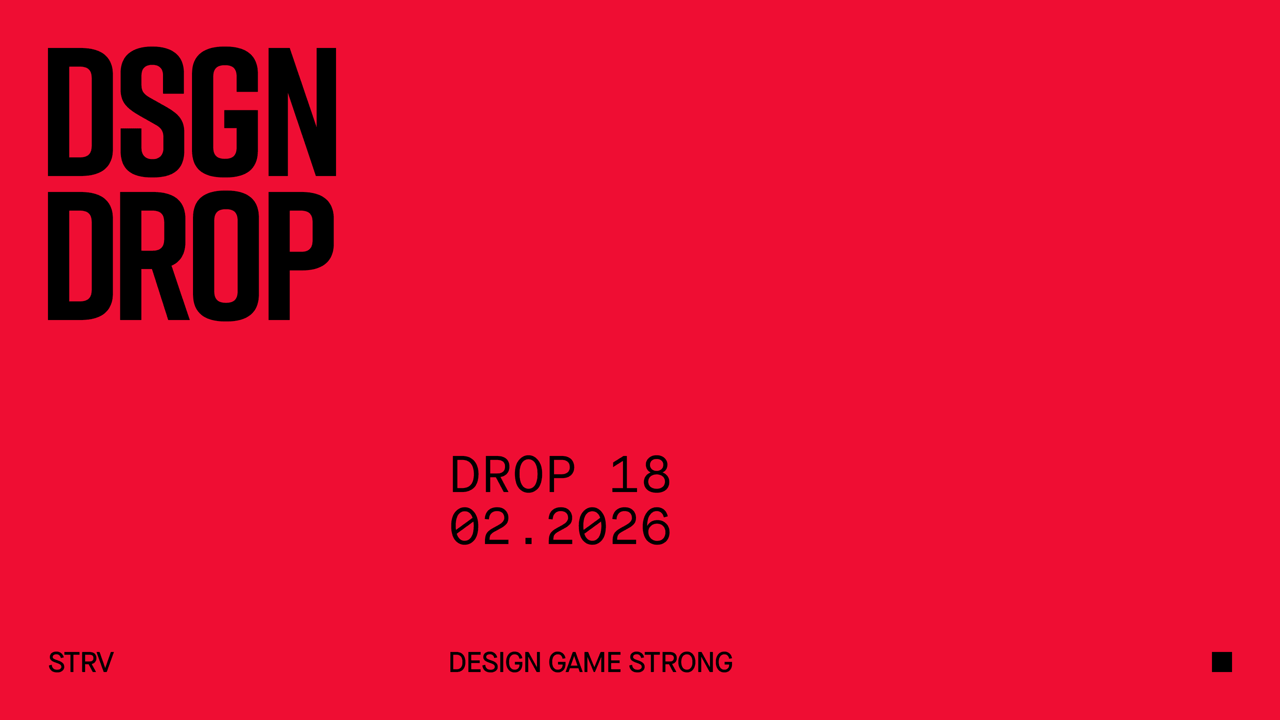 Design promotion featuring bold text: "DSGN DROP," "DROP 18," and "02.2026," with a tagline "DESIGN GAME STRONG" on a red background.